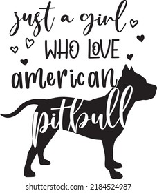 Just A Girl Who Love American Pitbull svg