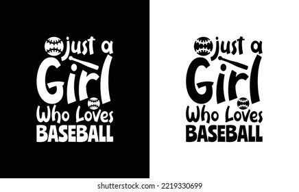 Just a girl who love baseball T shirt design, typography