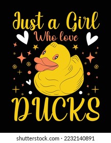 JUST A GIRL WHO LOVE DUCKS TSHIRT DESIGN