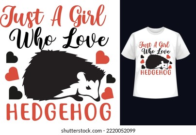 Just a girl who love Hedgehog t-shirt design