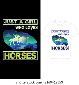  Just a Girl Who Love Horses – Horse T Shirt Design, Printable Sublimation Design.Horse t shirt and mug design vector illustration. Life is Better With A Horse.