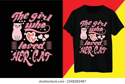 Just a  girl who loved her cat t-shirt design