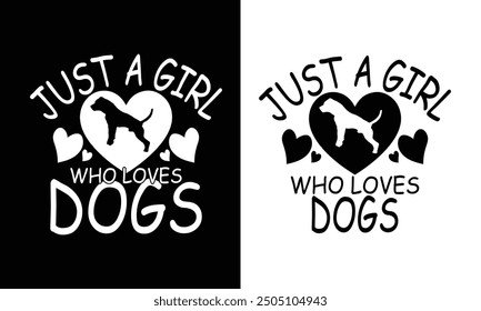 Just a girl who love-Dogs Lover Design.