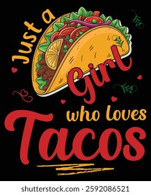 Just a girl who lover tacos, fast food lover t-shirt, vector, outfit, costume