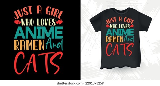 Just A Girl Who Loves Anime And Cat Funny Cat Lover Retro Vintage Mother' Day Cat T-shirt Design