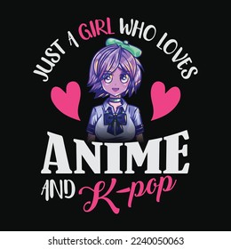 Solo una chica que ama el diseño de camisetas graciosas de Anime y K-Pop