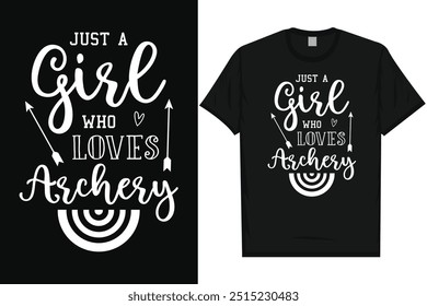 Just a girl who loves archery archery shooting archery shooter archery lovers bow arrow typography graphics tshirt design