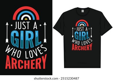 Just a girl who loves archery archery shooting archery shooter archery lovers bow arrow typography graphics tshirt design