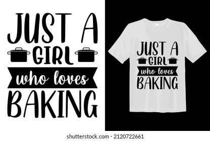 Just a girl who loves baking, Kitchen Svg T-shirt Desing