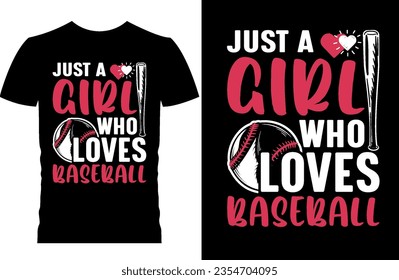 Just a girl who loves Baseball. Girls Baseball t-shirt Design