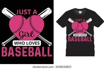 Just a girl who loves baseball, Baseball typography vector t-shirt design. Baseball t-shirt design. Ready for any sports, print, Illustration, sticker, clothes, poster, fashion, sports, shirts.