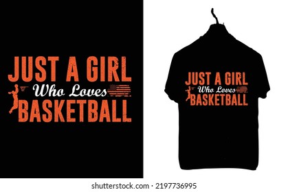 JUST A GIRL WHO LOVES BASKETBALL T-SHIRT