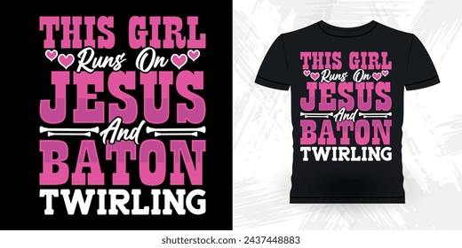 Just A Girl Who Loves Baton Twirling Funny Retro Vintage Baton Twirling T-shirt Design