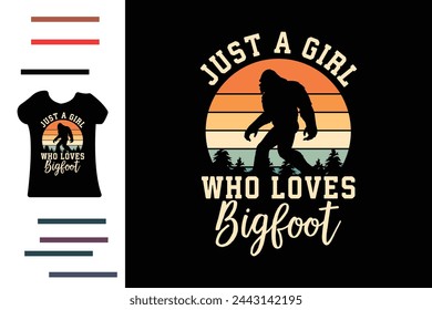 Just a girl who loves bigfoot t shirt design