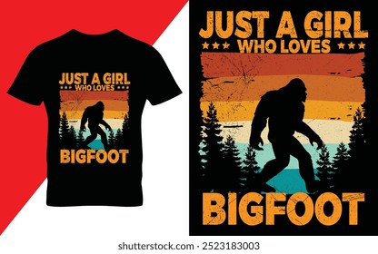 just a girl who loves Bigfoot - bigfoot quotes  t shirt design for adventure lovers retro vector illustration EPS 10