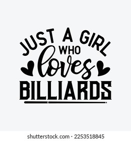 Just A Girl Who Loves Billiards funny t-shirt design