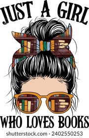 Just a girl who loves books, Messy bun, Reading.