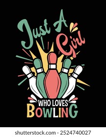 Nur ein Mädchen, das Bowling Typografie T-Shirt-Design liebt, Bowling Pin Vektorgrafik, buntes Design schwarzen Hintergrund