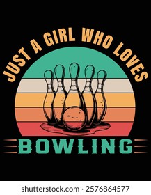 Just a girl who loves bowling graphic design for bowling lover