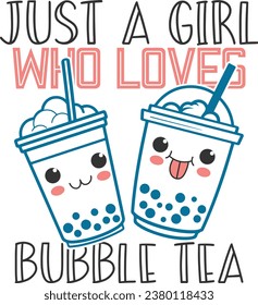 Just A Girl Who Loves Bubble Tea - Bubble Tea Illustration