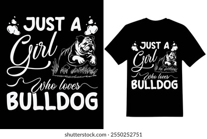 Just a girl who loves bulldog graphic design for bulldog lover