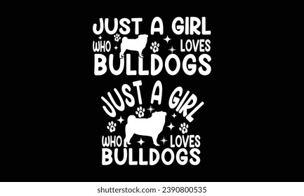 Sólo una chica a la que le encanta el diseño de los bulldogs.