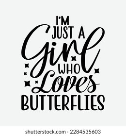 I'm Just a Girl Who Loves Butterflies