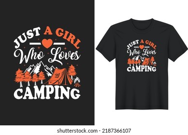 Just A Girl Who Loves Camping. Camping Quotes T-Shirt Design, Posters, Greeting Cards, Textiles, and Sticker Vector Illustration