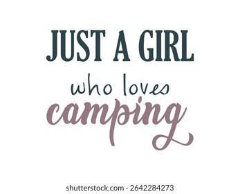 Just a girl who loves camping backpacking T shirt graphic vector