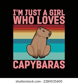 I'm Just A Girl Who Loves Capybaras