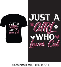 Just a girl who loves cat t shirt design vector. Typography cat t shirt design. Cat t shirt design for cat lover.