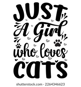 Just A Girl Who Loves Cat T-shirt Design Vector Illustration 