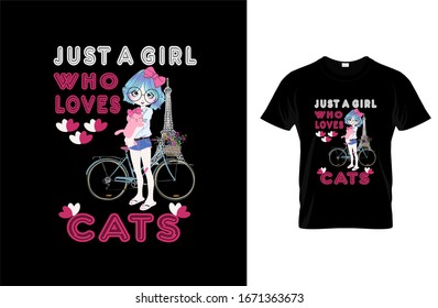 Just a girl who loves cats- Cat T-shirt.Vector illustration.T-shirt graphics Can be used for print, children wear, Baby shower celebration and poster.Cat label.Cat logo.