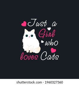 Just A Girl Who Loves Cats. Girl Cat print