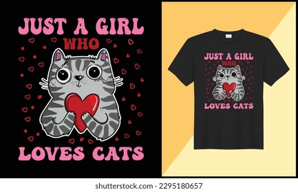 just a girl who loves cats typography t shirt design illlustration vector design. best selling design, top trending design.