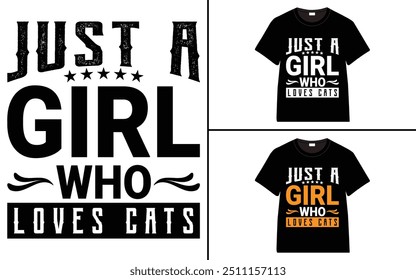 Just A Girl Who Loves Cats T-shirt design, cat typography t-shirt design, Cat day t shirt design