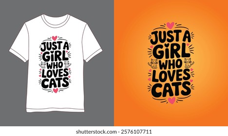 Just a Girl Who Loves Cats - Cute and Fun T-Shirt Design