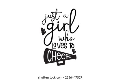Just a girl who loves to cheer t-shirt design man and women vector file svg