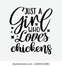 Just A Girl Who Loves Chickens