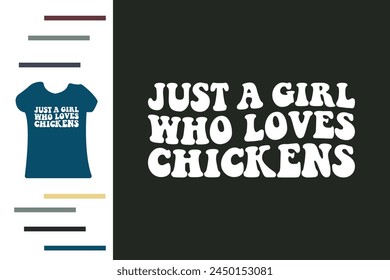 Just a girl who loves chickens t shirt design