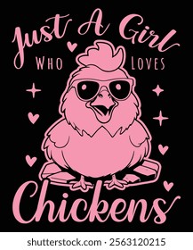 Just A Girl Who Loves Chickens