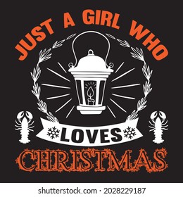 Just a girl who loves christmas t shirt design, vector file.