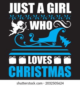 Just a girl who loves christmas, t-shirt design vector file.