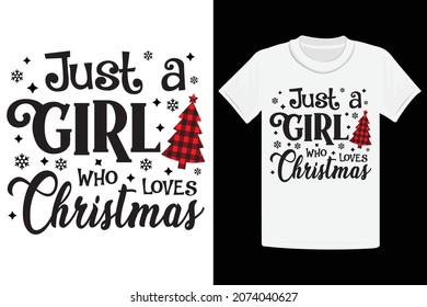 Just a Girl Who Loves Christmas T-Shirt Design, Christmas Girl T-Shirt Design, Christmas T-Shirt Design