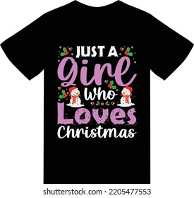 Just a girl who loves christmas t shirt design 