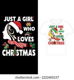 Just A Girl who Loves Christmas T-Shirt Design,Christmas shirt, Cute Christmas shirt for girls, Holiday shirt for women| Christmas Party Shirt | Holiday Tee.