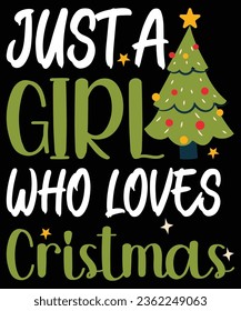 Just a girl who loves Christmas print t shirt design