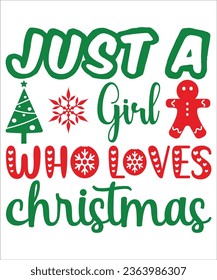 Just A Girl who Loves Christmas Shirt, Christmas Shirt, Christmas Sweatshirt, Christmas T-Shirt Design,Design Bundle,Typography Design,christmas svg, Cut File 