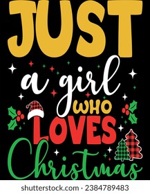  Just a Girl who loves Christmas t shirt design