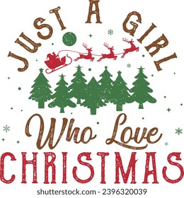 Just a Girl Who Loves Christmas, Retro christmas, Christmas Tree, Love Christmas, Holiday Sayings, Santa Sleigh	 svg